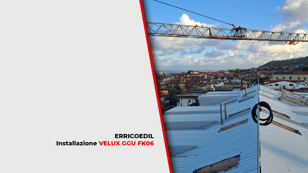 ERRICOEDIL: nuovo cantiere ad Agropoli. VELUX GGU FK06